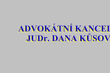 KŮSOVÁ DANA JUDr. - ADVOKÁTNÍ KANCELÁŘ - Advokát Plzeň-Jižní Předměstí